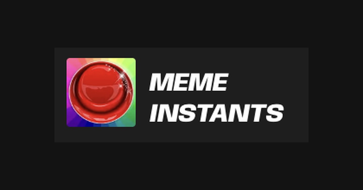 MEME INSTANTS — Meme Soundboard